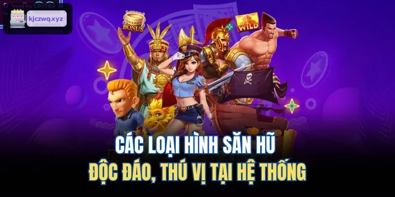 Hệ thống săn hũ đa dạng và thú vị