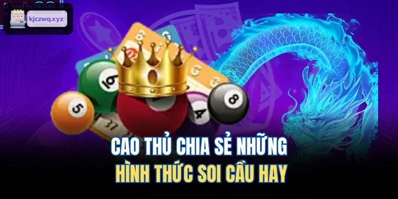 Chia sẻ từ các cao thủ về các hình thức soi cầu hiệu quả