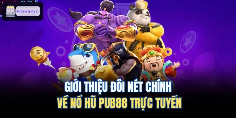 Giới thiệu đôi nét chính về nổ hũ FIVE88 trực tuyến