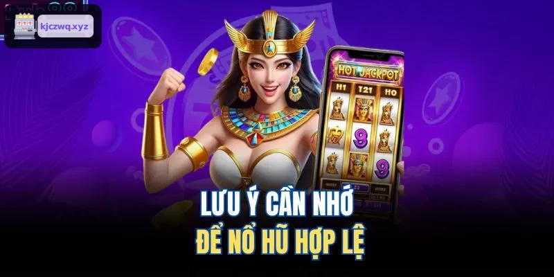 Các lưu ý khi tham gia nổ hũ