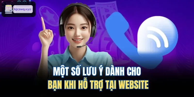 Lưu ý khi nhận hỗ trợ trên website