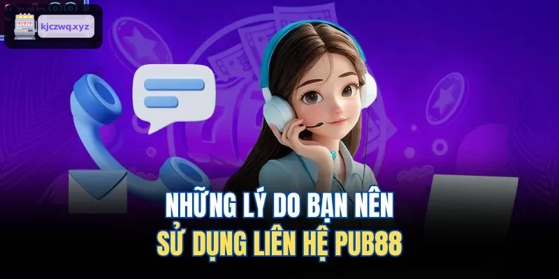 Lý do nên sử dụng liên hệ FIVE88