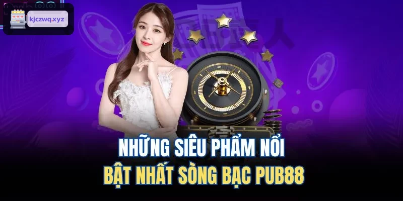 Những siêu phẩm nổi bật nhất sòng bạc FIVE88