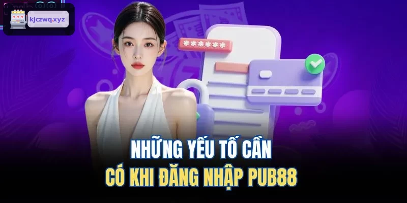 Những yếu tố cần thiết khi đăng nhập FIVE88