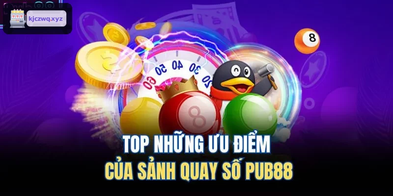 Ưu điểm nổi bật của sảnh quay số FIVE88